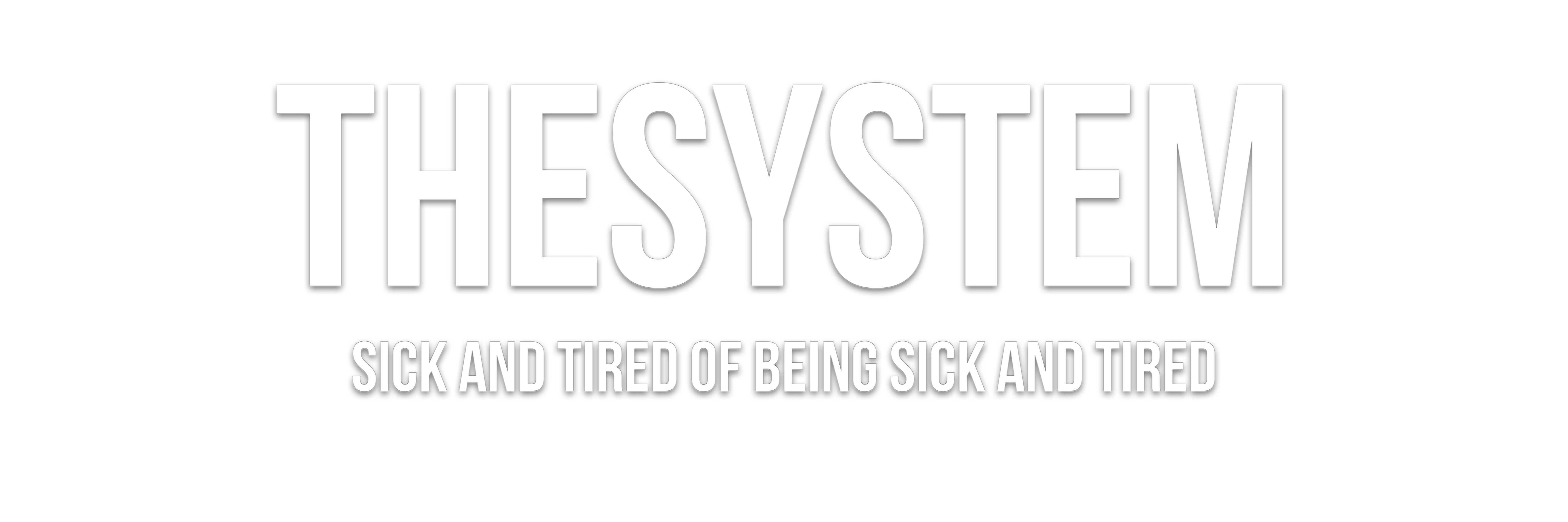 SICK AND TIRED OF BEING SICK AND TIRED